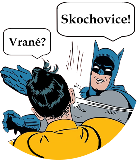 Vrané? Skochovice!